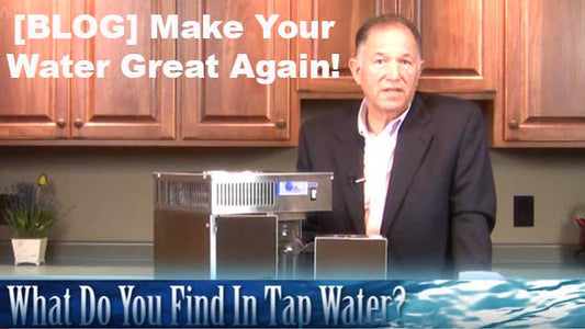 Make Your Water Great Again!