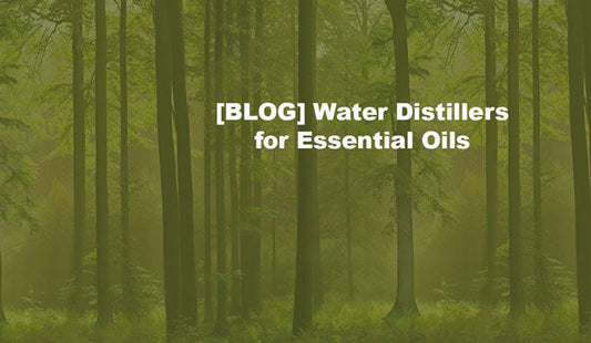 Water Distillers for Essential Oils
